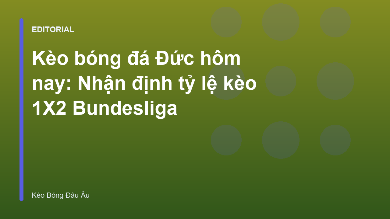 Phân tích kèo bóng đá Đức hôm nay tại Bundesliga